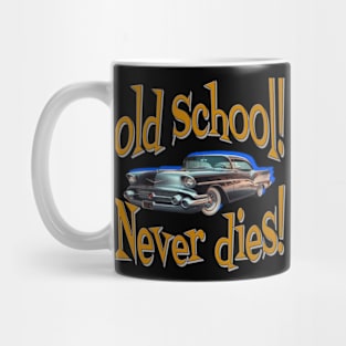 Old school never dies Mug